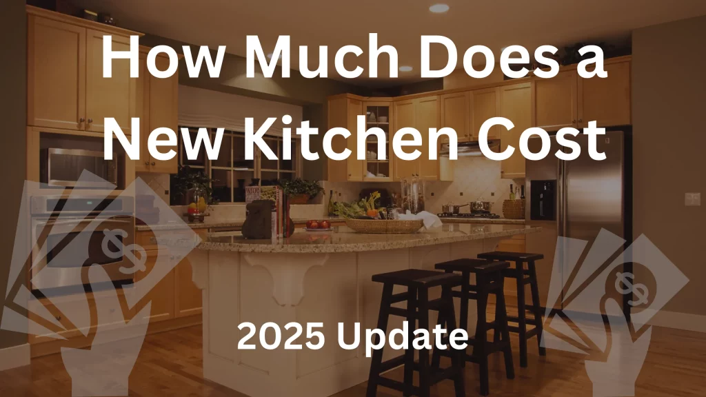 How Much Does A New Kitchen Cost In 2025? Full Breakdown